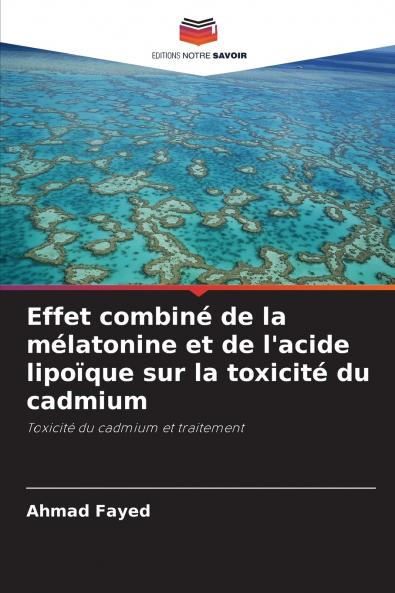 Effet combiné de la mélatonine et de l'acide lipoïque sur la toxicité du cadmium