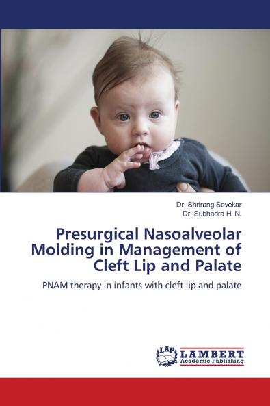 Presurgical Nasoalveolar Molding in Management of Cleft Lip and Palate