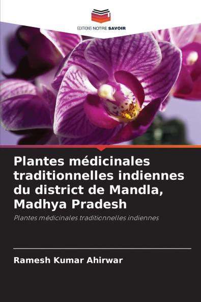 Plantes médicinales traditionnelles indiennes du district de Mandla Madhya Pradesh