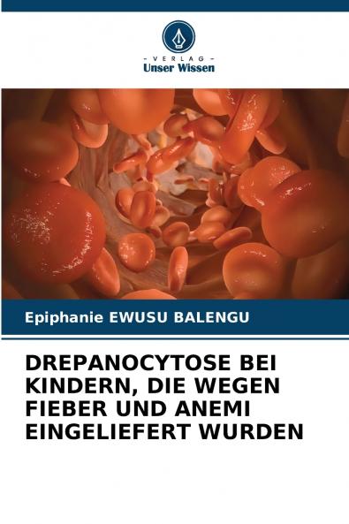 DREPANOCYTOSE BEI KINDERN DIE WEGEN FIEBER UND ANEMI EINGELIEFERT WURDEN