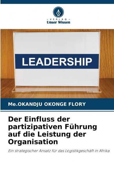 Der Einfluss der partizipativen Führung auf die Leistung der Organisation