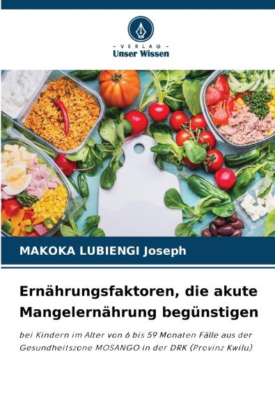 Ernährungsfaktoren die akute Mangelernährung begünstigen