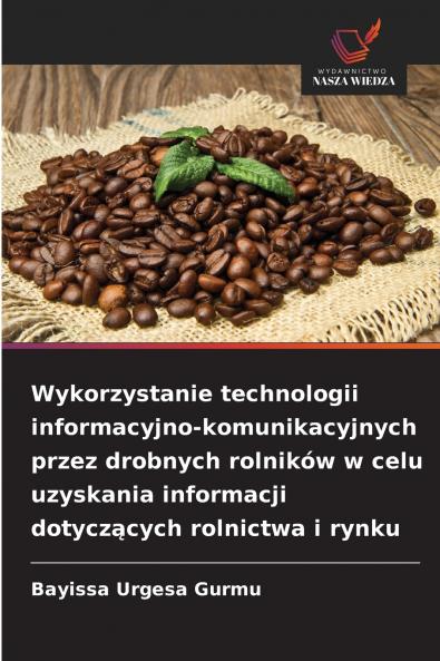 Wykorzystanie technologii informacyjno-komunikacyjnych przez drobnych rolników w celu uzyskania informacji dotyczących rolnictwa i rynku