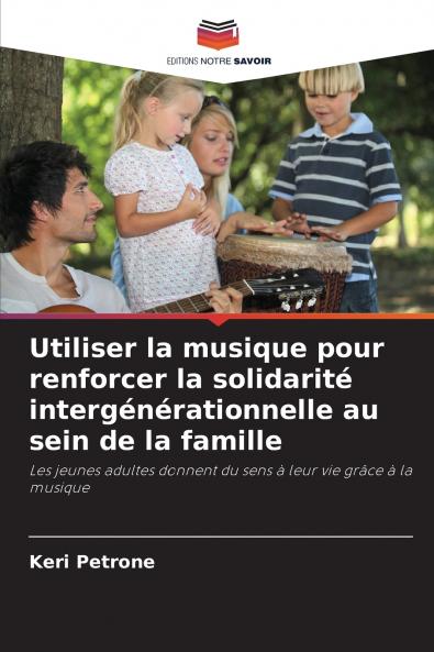 Utiliser la musique pour renforcer la solidarité intergénérationnelle au sein de la famille