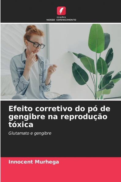 Efeito corretivo do pó de gengibre na reprodução tóxica