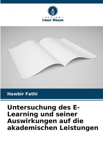 Untersuchung des E-Learning und seiner Auswirkungen auf die akademischen Leistungen