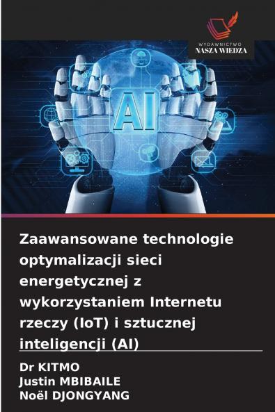 Zaawansowane technologie optymalizacji sieci energetycznej z wykorzystaniem Internetu rzeczy (IoT) i sztucznej inteligencji (AI)