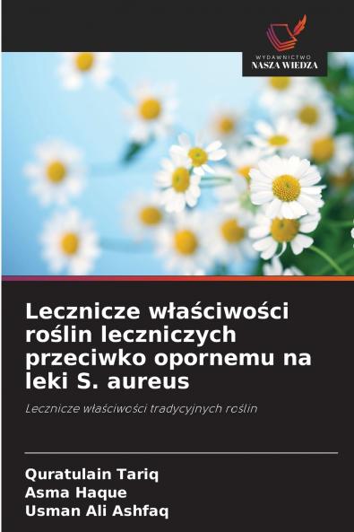 Lecznicze właściwości roślin leczniczych przeciwko opornemu na leki S. aureus