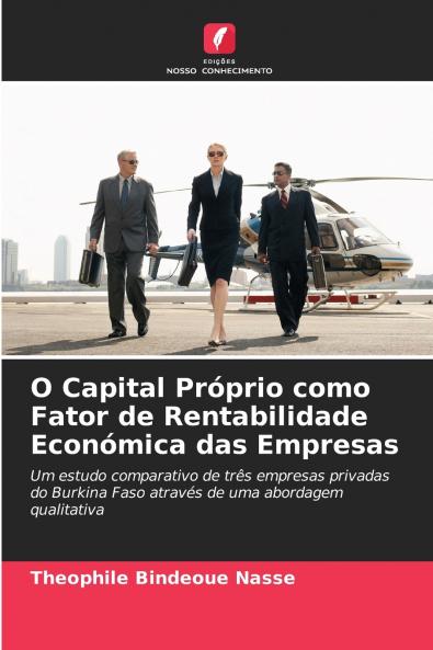 O Capital Próprio como Fator de Rentabilidade Económica das Empresas