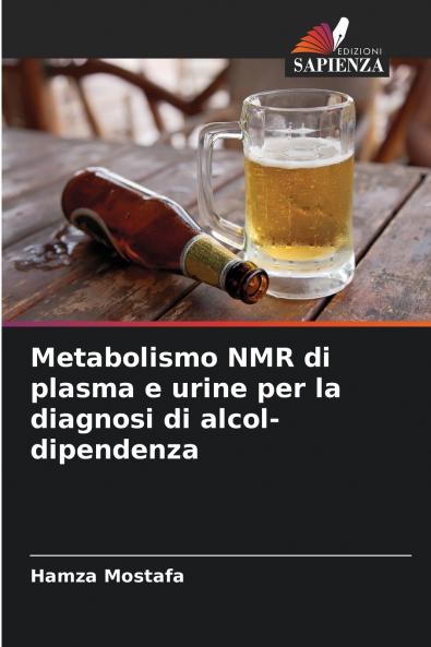 Metabolismo NMR di plasma e urine per la diagnosi di alcol-dipendenza