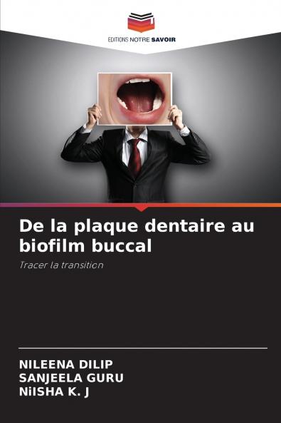 De la plaque dentaire au biofilm buccal
