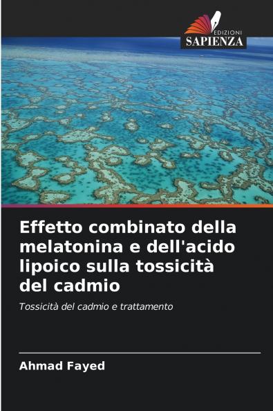 Effetto combinato della melatonina e dell'acido lipoico sulla tossicità del cadmio