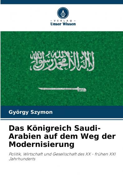 Das Königreich Saudi-Arabien auf dem Weg der Modernisierung