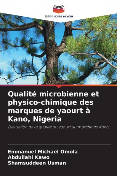 Qualité microbienne et physico-chimique des marques de yaourt à Kano Nigeria