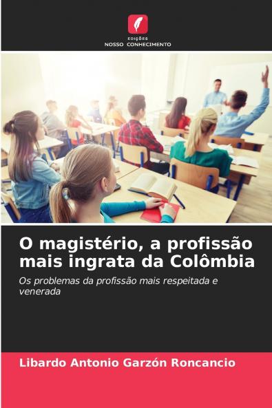 O magistério a profissão mais ingrata da Colômbia