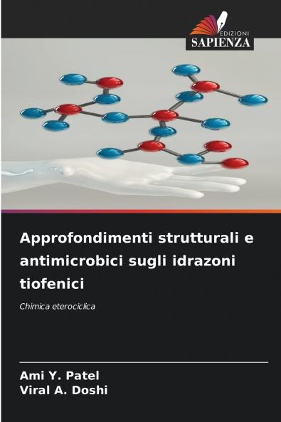 Approfondimenti strutturali e antimicrobici sugli idrazoni tiofenici