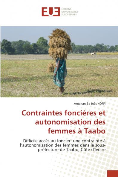Contraintes foncières et autonomisation des femmes à Taabo