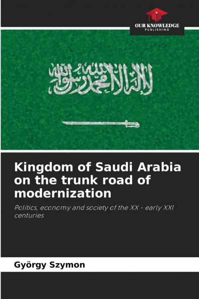 Kingdom of Saudi Arabia on the trunk road of modernization