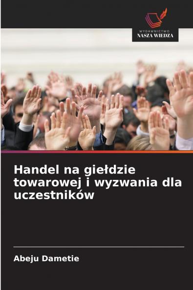 Handel na giełdzie towarowej i wyzwania dla uczestników