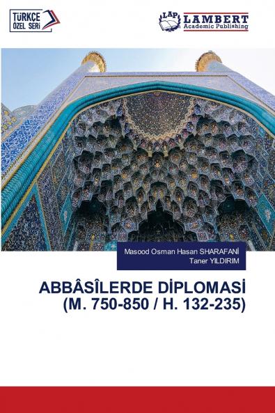 ABBÂSÎLERDE DİPLOMASİ (M. 750-850 / H. 132-235)