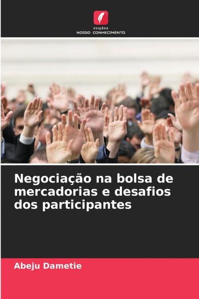 Negociação na bolsa de mercadorias e desafios dos participantes
