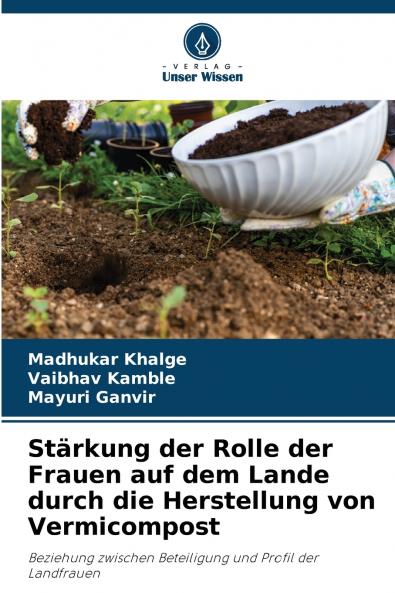 Stärkung der Rolle der Frauen auf dem Lande durch die Herstellung von Vermicompost