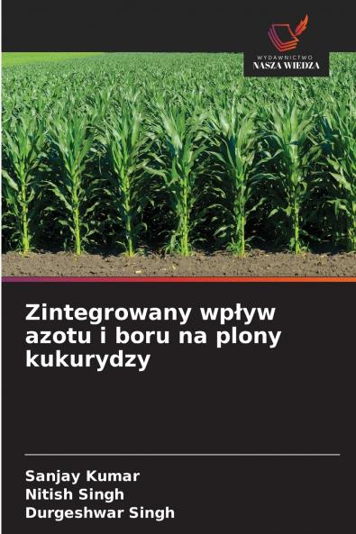 Zintegrowany wpływ azotu i boru na plony kukurydzy