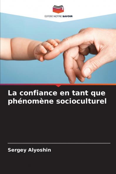 La confiance en tant que phénomène socioculturel