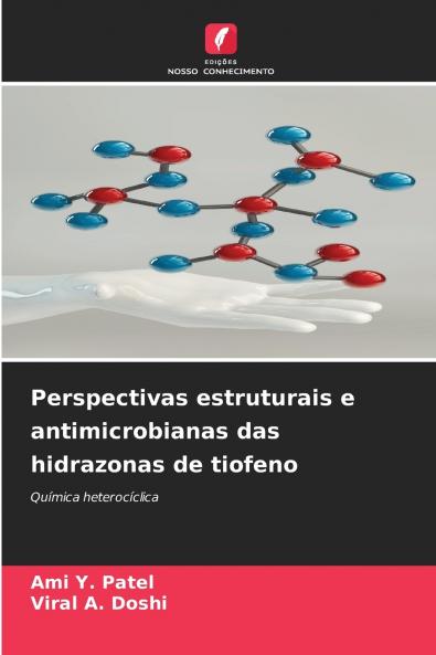 Perspectivas estruturais e antimicrobianas das hidrazonas de tiofeno