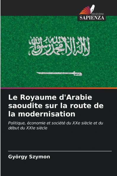 Le Royaume d'Arabie saoudite sur la route de la modernisation