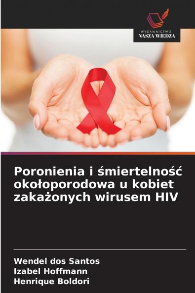 Poronienia i śmiertelność okołoporodowa u kobiet zakażonych wirusem HIV
