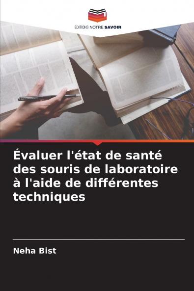 Évaluer l'état de santé des souris de laboratoire à l'aide de différentes techniques