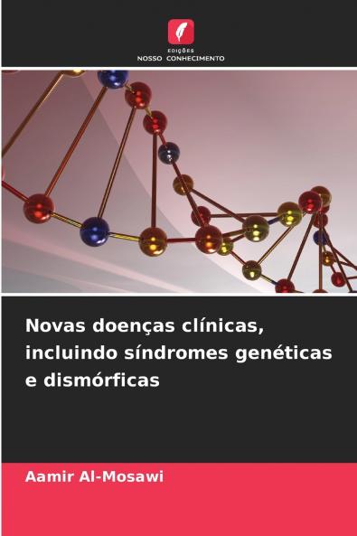 Novas doenças clínicas incluindo síndromes genéticas e dismórficas