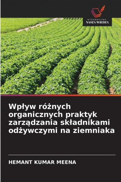 Wpływ różnych organicznych praktyk zarządzania składnikami odżywczymi na ziemniaka