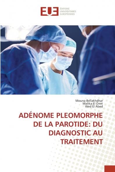 ADÉNOME PLEOMORPHE DE LA PAROTIDE