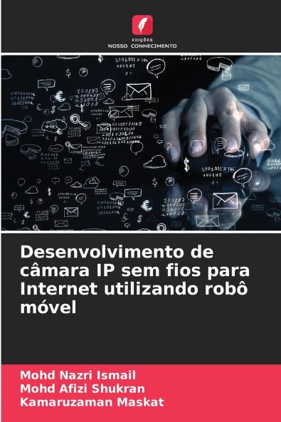 Desenvolvimento de câmara IP sem fios para Internet utilizando robô móvel