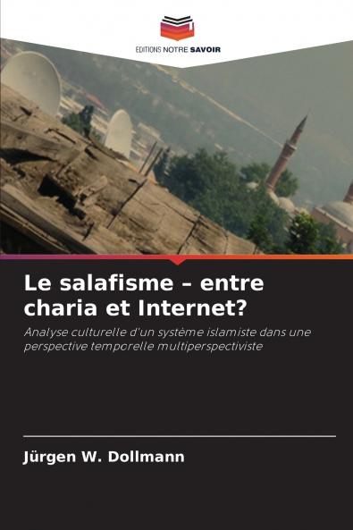 Le salafisme - entre charia et Internet?