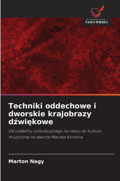 Techniki oddechowe i dworskie krajobrazy dźwiękowe