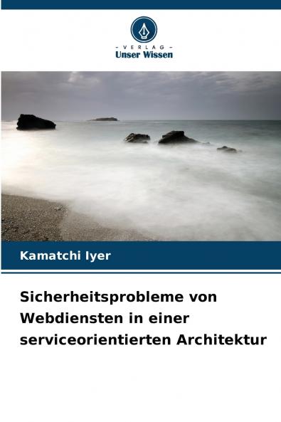 Sicherheitsprobleme von Webdiensten in einer serviceorientierten Architektur