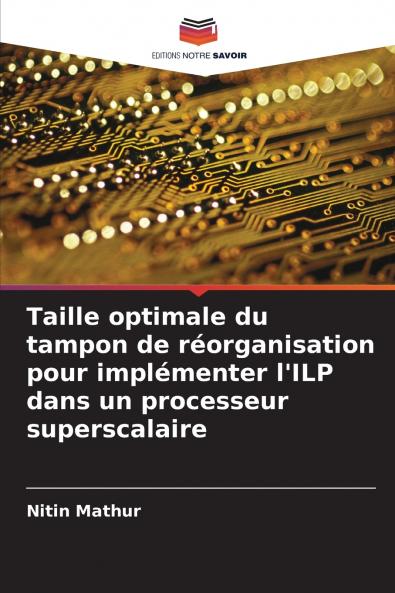 Taille optimale du tampon de réorganisation pour implémenter l'ILP dans un processeur superscalaire