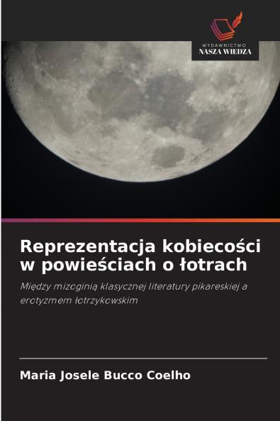 Reprezentacja kobiecości w powieściach o łotrach