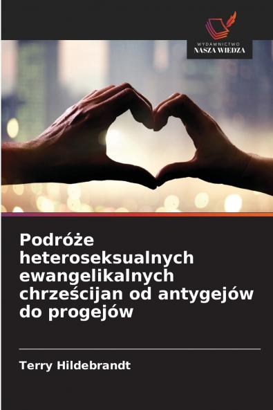 Podróże heteroseksualnych ewangelikalnych chrześcijan od antygejów do progejów