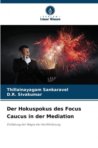 Der Hokuspokus des Focus Caucus in der Mediation