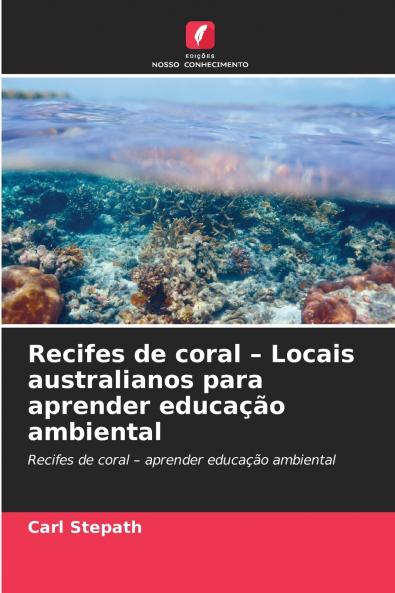 Recifes de coral - Locais australianos para aprender educação ambiental