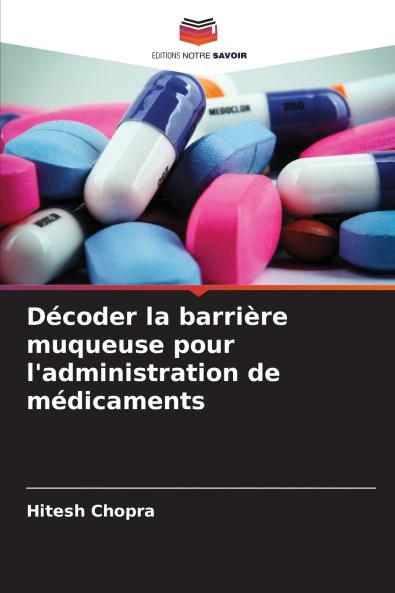 Décoder la barrière muqueuse pour l'administration de médicaments