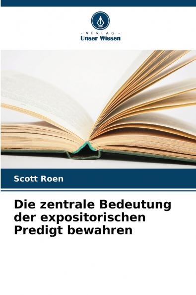 Die zentrale Bedeutung der expositorischen Predigt bewahren