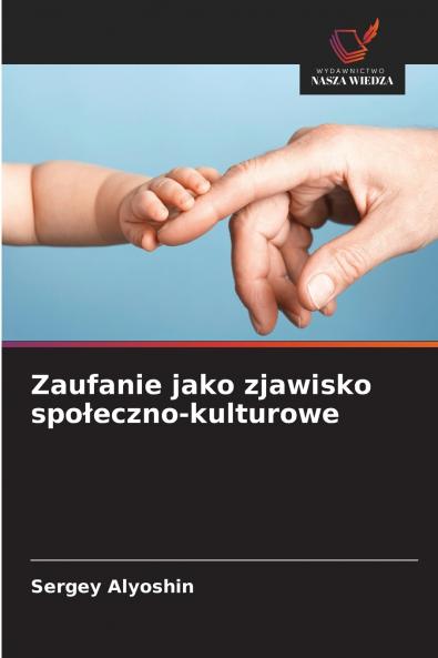 Zaufanie jako zjawisko społeczno-kulturowe
