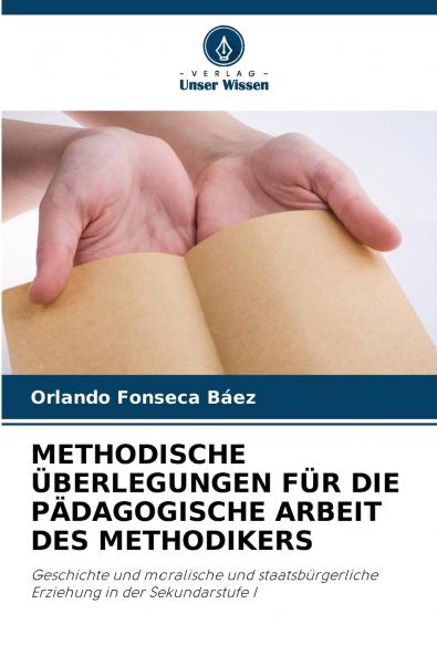 METHODISCHE ÜBERLEGUNGEN FÜR DIE PÄDAGOGISCHE ARBEIT DES METHODIKERS