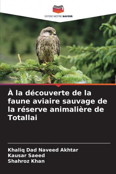 À la découverte de la faune aviaire sauvage de la réserve animalière de Totallai