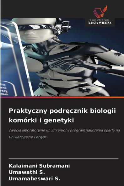 Praktyczny podręcznik biologii komórki i genetyki